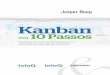 Kanban em 10 Passos - gianfratti.com · O Kanban (com K maiúsculo) é o método de mudança evolucionária que utiliza um sistema kanban (com k minúsculo), além da visualização