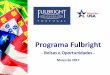 Programa Fulbright - Biblioteca FCT/UNL · Unidas para a Educação, a Ciência e a Cultura) ... janeiro de cada ano, para o ano ... Estar no 1º ou no 2º ano da universidade e querer