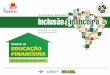 de renda - Banco Central do Brasil · iniciativas de inclusão produtiva do Programa Brasil ... NACIONAL DE EDUCAÇÃO ... programas e ações de educação financeira e previdenciária