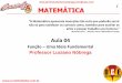 MATEMÁTICA - Professor Luciano Nóbrega · MATEMÁTICA Aula 04 Função –Uma Ideia Fundamental Professor Luciano Nóbrega 1 ^A Matemática apresenta invenções tão sutis que