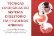 Faculdades Anhanguera Dourados · PDF fileCUIDADOS PRÉ-OPERATÓRIOS Antibioticoterapia controverso (saliva atua como antimicrobiano) Antibioticoterapia em pacientes debilitados e