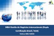 MBA Gestão de Negócios Internacionais (Dupla ... · MBA Gestão de Negócios Internacionais (Dupla Certificação Brasil / EUA) Telefone 0800.7183810