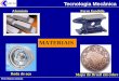 Apresentação do PowerPoint - MARCIO GOMES · Tecnologia Mecânica O conhecimento dos fatores que governam as propriedades dos materiais é importante para o profissional da indústria