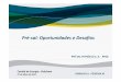 Pré-sal: Oportunidades e Desafios - Britcham · 2010 –Novo marco regulatório para o pré-sal: regime de partilha e PPSA 2011 –Descoberta de Libra 2013, Agosto –Criação Pré-Sal