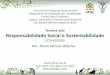 Terceira aula Responsabilidade Social e Sustentabilidadenemac.ufsc.br/files/2012/12/3-RSS-Aula-03.pdf · animais em perigo ou extinção”. •“Não compre orquídeas, cactos e