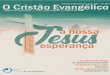 O Cristão Evangélico 2018 - igrejacristaevangelica.com.br · oficinas de evangelismo pessoal e discipulado (abordando também temas como seitas e heresias e apologética), teatro,