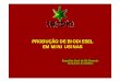 PRODUÇÃO DE BIODIESEL EM MINI USINAS - ..:: ABEPRO - …abepro.org.br/arquivos/websites/4/Expedito_Parente.pdf · 2016-08-11 · e grandes unidades produtivas, ... sobre a precificação