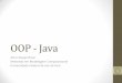 O.O - Java - UFJF | Universidade Federal de Juiz de Fora · As grandes vantagens do Java •Orientação a objetos; ... As desvantagens de Java ... •