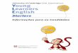 University of Cambridg ESOL Examinations Young Learners ... · deve conhecer para o teste de YLE Starters.A lista de conteúdos gramaticais e estruturas ... desempenho possível em