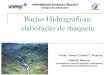 Bacias Hidrográficas: elaboração de maquete - agua.org.bragua.org.br/apresentacoes/19819_MaqueteCursoPCJ2013.pdf · BACIAS HIDROGRÁFICAS Conceito: conjunto de terras drenadas