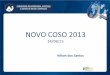 NOVO COSO 2013 - auditoriainterna.org · Conselho de Administração e Comité de Auditoria 4. Filosofia Administrativa e o estilo gerencial 5. Estrutura organizacional ... •Interna
