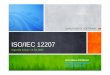 ISO/IEC 12207 - SOL - Professor | PUC Goiásprofessor.pucgoias.edu.br/.../17315/material/ISO_12207.pdf · QUALIDADE DE SOFTWARE ISO/IEC 12207 ... Fornecimento Processos Organizacionais