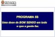 Slide sem título - Prefeitura de São Paulo — Prefeitura · •Propor ações para organizar o ambiente desorganizado e para cuidar da manutenção do ... pode servir e estar fazendo