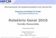 Relatório Geral 2010 - .:MPCM - Maturity by Project ... · A queda da maturidade em 2010 pode ser ainda reflexo da crise financeira mundial iniciada em 2008 e que repercutiu no Brasil
