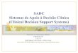 SADC Sistemas de Apoio à Decisão Clínica (Clinical ...ines/aulas/0809/MIM/aulas/intro.pdf · Sistemas de Apoio à Decisão Clínica (Clinical Decision Support Systems) Mestrado