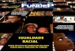 Igualdade RacIal - fundep.ufmg.br · em empresas, o reconhecimento da capoeira como esporte, a reclusão de até três anos para quem praticar racismo na internet, o livre exercício