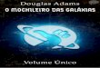Coleção Douglas Adams · evento dramático – a destruição da Terra –, graças a um amigo de Betelgeuse que, ... tais pedaços de papel colorido que se sentiam infelizes