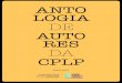 ANTO LOGIA DE AUTO RES DA CPLP - e-portugues.co.uke-portugues.co.uk/wp-content/uploads/2017/10/Antologia-2013.pdf · poemas de Angola, Brasil, Cabo Verde, Guiné-Bissau, Moçambique,