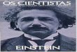 EINSTEIN - cienciamao.usp.br · a 14 de março de 1879. Sua infância, po~h. seria passada em Munique, para onde seu pai, Rermann Einstein, trans- ferira nia loja de Wigos elétrigos