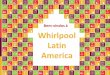 Bem-vindos à Whirlpool Latin Americacia3.tempsite.ws/Whirlpool/Apres._Institucional_Estagio_Rio_Claro.pdf · Whirlpool Latin America Sedes Administrativas São Paulo (SP) e Miami