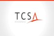 Apresentação do PowerPoint - TCSA Advogados · - IMOBILIÁRIO - CONTRATOS TCSA Advogados presta serviços jurídicos em todas as etapas do ciclo produtivo do produto imobiliário