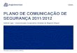 PLANO DE COMUNICAÇÃO DE SEGURANÇA 2011/2012programamineracao.org.br/wp-content/uploads/2012/05/Case-Anlgo... · DESCRIÇÃO: Plano de comunicação da SIPAT Conforme consta no