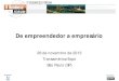 De empreendedor a empresário - mbi.com.br · 26 de novembro de 2013 Transamérica Expo São Paulo (SP) Orador: Roberto Carlos Mayer • Empresário no Setor de TI (1990-) • CEO