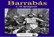 Barrabás - prandrelda.files.wordpress.com · que Barrabás era um assassino, um canalha e um traidor. Este fato é muito significativo. ... de liberar ao pecador e de condenar ao