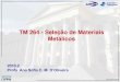 TM 264 - Seleção de Materiais Metálicos · A.S.D’Oliveira Seleção de Materiais Introdução •Que conhecimento já foi adquirido? •Como selecionar um processo de fabricação?