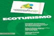ECOTURISMO - Livros Grátislivros01.livrosgratis.com.br/tu000004.pdf · 2016-01-24 · O projeto Caminhos do Futuro se insere nas diretrizes do Plano Nacional de Turismo, ... TEMA