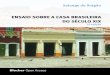 ENSAIO SOBRE A CASA BRASILEIRA DO SÉCULO XIXpdf.blucher.com.br.s3-sa-east-1.amazonaws.com/openaccess/... · Estudos Brasileiros (IEB-USP), da Faculdade de Arquitetura e Urbanismo