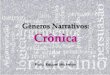 Gêneros Narrativos: Crônicarepositorio.geracaoweb.com.br/20161003_175023aula_crnica... · 2016-10-03 · Língua Portuguesa, 9º Ano Gêneros textuais: ... crônica, notícia Resumindo