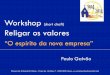 Workshop (short draft) Religar os valores · OBJECTIVOS ESPECIFICOS ... Os seus valores pessoais Visão missão e objectivos de vida Compaixão compreender-se a si e aos outros Dê