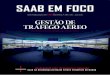 SAAb EM FOCO - Saab Defence and Security · militares, para todos os tipos de superfície em navios, aeronaves e até mesmo em roupas. Além disso, o grafeno também pode ... patrulha