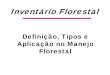 Definição, Tipos e Aplicação no Manejo Florestalcmq.esalq.usp.br/wiki/lib/exe/fetch.php?media=publico:syllabvs:lcf... · • Avaliação e cálculo da exaustão florestal •