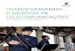 Transformando o negócIo de telecomunicações - ericsson.com · Em paralelo, as expectativas dos consumidores em termos de velocidade de conexão, capacidade de armazenamento, conveniência