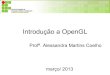 Introdução a OpenGL · • pasta C:\Dev-C++\Lib contém os arquivos opengl32.def, glaux.def e glu32.def. • Faça o download do arquivo glut-devc.zip e descompacte o mesmo;