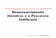 Unificado Iterativo e o Processo Desenvolvimentoariadne/mc436/1s2017/Lar123IntrProcUnif.ppt.pdf · –Customização do processo para o Projeto. MC 426 IC Unicamp – M. Cecilia C