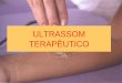 ULTRASSOM TERAPÊUTICO - SOL - Professor | PUC Goiásprofessor.pucgoias.edu.br/SiteDocente/admin/arquivosUpload/12458/... · induzida pelo ultrassom nos líquidos teciduais Estável: