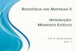 RESISTÊNCIA DOS MATERIAIS - caetano.eng.br –Mecânica dos Materiais (5ª Edição, 2003) •Riley, Sturges e Morris •LTC •ISBN: 8521613628 –Resistência dos Materiais (3ª