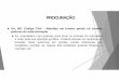 PROCURAÇÃO - · PDF fileMandato simultâneo com autorização para substabelecimento ... marca/modelo.: FIAT/PALIO FIRE, ano ... Exemplos de procuração para fins de previdência