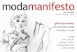 Moda Manifesto Vol 1 VERS.O 5.1modamanifesto.com/files/modamanifesto.pdf · O último a falar foi o psicanalista italiano Mauro Maldonado, que defendeu a idéia de que ... observação