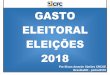GASTO ELEITORAL ELEIÇÕES 2018 - cfc.org.br · Os gastos eleitorais são as des-pesas realizadas por candidato e parti-do, na campanha eleitoral com o objeti-vo de conseguir voto