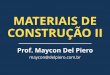 MATERIAIS DE CONSTRUÇÃO II - maycondelpiero.com.br · materiais de construção “Nacondição de material de construção, as madeiras incorporam todo um conjunto de características