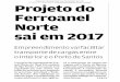Projeto do Ferroanel Norte será apresentado em 2017 · Sul do Rodoanel de São Paulo, há mais de um décadat o Tramo Sul do Ferroanel tornou-se uma dúvida do Governo e desinteressante