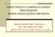 DIRETRIZES CURRICULARES NACIONAIS PARA EDUCAÇÃO INFANTIL · das instituiÇÕes de educaÇÃo infantil que integram os diversos sistemas de ensino brasileiro. 4 ... de suas propostas