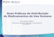 Boas Práticas de Distribuição de Medicamentos de Uso Humano · Quais os requisitos necessários às entidades para cumprir com o Sistema GDP/BPD de medicamentos de uso humano?