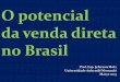 O potencial da venda direta no Brasil - my.laureate.net Venda... · um método de distribuição de bens de consumo e ... Mary Kay, 1996; Nu Skin, 1999. PERÍODO DE MATURIDADE 