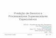 Predição de Desvios e Processadores Superescalares ...pauloac/ces25/cap.5.2_superescalar.pdf · Processadores Superescalares Especulativos Paulo André Castro CES-25 IEC - ITA CES-25