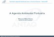 A Agenda Ambiental Portuária - Agência Nacional de ...antaq.gov.br/Portal/pdf/palestras/MarcosMaiaPortoAgendaAmbiental... · posições do que avançarmos para uma situação de